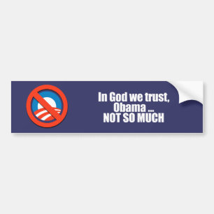 ANTI-OBAMA- In God vertrouwen we Obama niet zo vee Bumpersticker