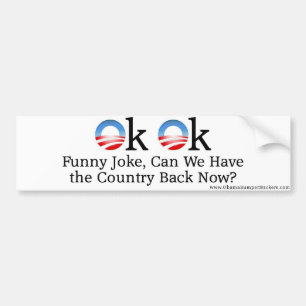 Anti-Obama: "OK, Funny Joke, kunnen we het kanon h Bumpersticker