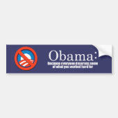 Anti-Obama - Omdat iedereen je geld verdient Bumpersticker (Voorkant)