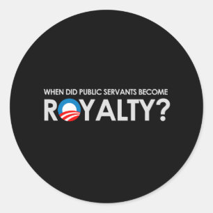 Anti-Obama - WANNEER WERDEN BEDIENDEN ROYALTY-T-sh Ronde Sticker