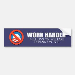 Anti-Obama - Werk harder omdat miljoenen op welfa Bumpersticker
