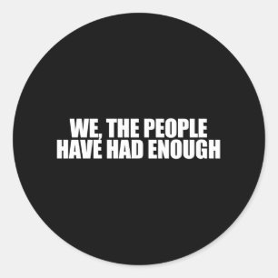 ANTI-OBAMA- Wij de mensen hebben genoeg gehad Ronde Sticker