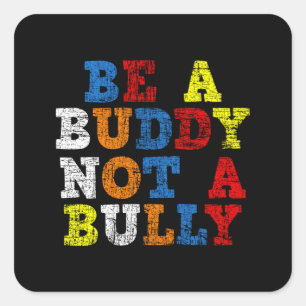 Anti-pesterijen positief zijn een boeddy, geen pes vierkante sticker
