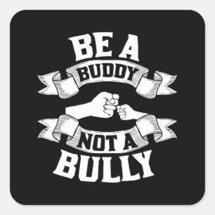 Anti-pesterijen positief zijn een boeddy, geen pes vierkante sticker