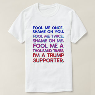 Anti-President Donald Trump Funny Fool me T-shirt