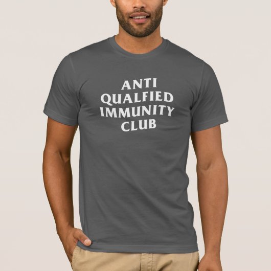 ANTI QUALIFIED IMMUNITY CLUB T-SHIRT (Devant)