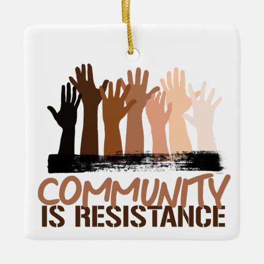 Anti-racisme Gemeenschap is verzet Keramisch Ornament (Voorkant)