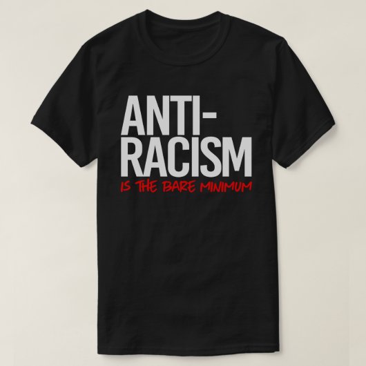 Anti-racisme is het absolute minimum Rechthoekige T-shirt (Design voorkant)
