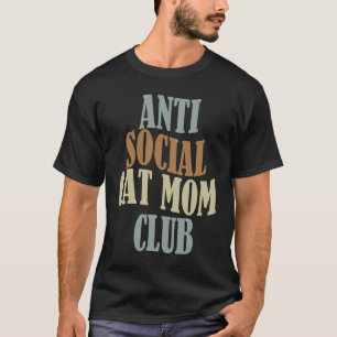 Anti Sociaal Kat Moeder Club 4 T-shirt