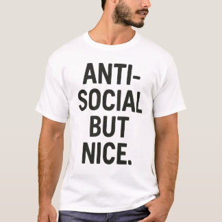 Anti-Sociaal Maar Aardig | Stout Introvert Stateme T-shirt