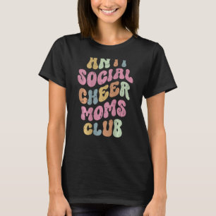 Anti Sociale Cheer Moms Club Grappig Mam Gezegde R T-shirt