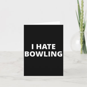 Anti sport Design Ik haat bowlen - Zwart Kaart