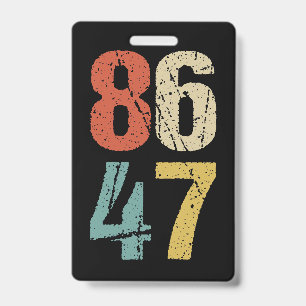 Anti-Trump - 86 47 I Badge