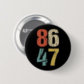 Anti-Trump - 86 47 I Ronde Button 5,7 Cm (Voorkant /achterkant)