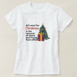 Anti-Trump Alles wat ik voor Kerstmis wil is Trump T-shirt