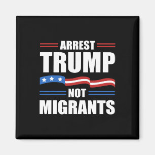 Anti Trump - Arresteer Trump Niet Migranten Grappi Magneet