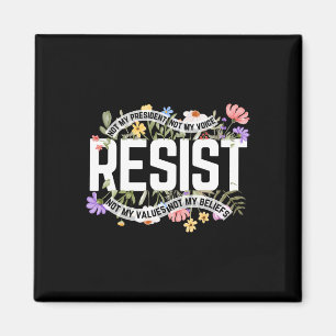 Anti-Trump Bloemen Weerstaan Niet Mijn President - Magneet