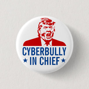 Anti-Trump-Button: "CYBERBULLY IN CHIEF" Ronde Button 3,2 Cm