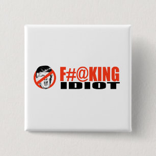 Anti-Trump - F-ing Idiot -.png Vierkante Button 5,1 Cm