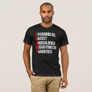 Anti Trump Funny Acronym T-shirt
