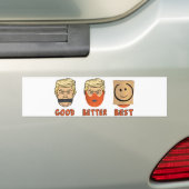 Anti Trump: Good,better,best Bumpersticker (Op auto)