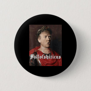 Anti Trump Grappige Meme Romeinse Keizer Trump Vol Ronde Button 5,7 Cm