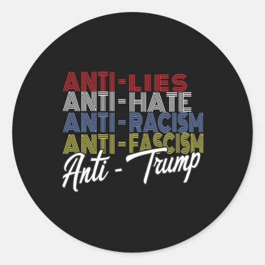 Anti Trump Haat Leugens en Fascisme Verzet Stemmin Ronde Sticker (Voorkant)
