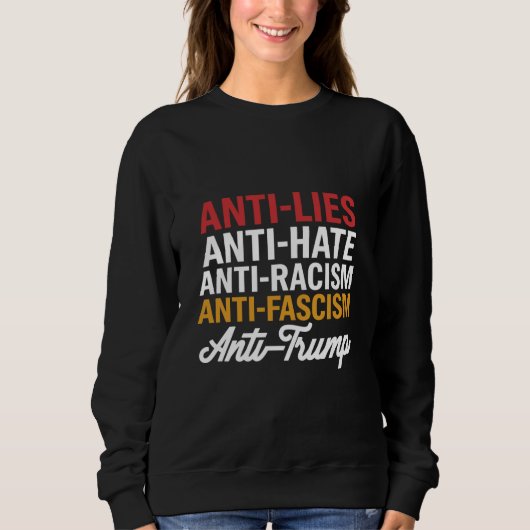 Anti-Trump Haat Leugens en Fascisme Weersta Anti-T Trui (Voorkant)