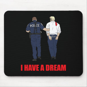 Anti Trump Ik heb een droom Politie arrestatie Tru Muismat