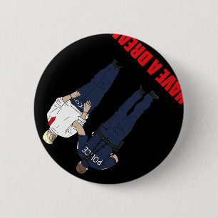 Anti Trump Ik heb een droom Politie arrestatie Tru Ronde Button 5,7 Cm