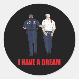 Anti Trump Ik heb een droom Politie arrestatie Tru Ronde Sticker