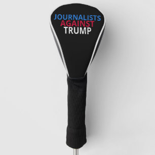 Anti-Trump - Journalisten tegen Trump Golfheadcover