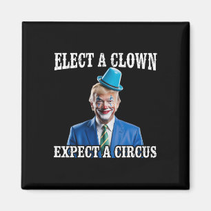 Anti-trump Kies een clown Verwacht een circus Grap Magneet