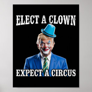 Anti-trump Kies een Clown Verwacht een Circus Grap Poster