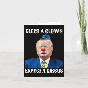 Anti-Trump Kies een clown Verwacht een circus leuk Kaart