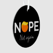 Anti-Trump - Nee, niet weer ik Ornament (voorkant)