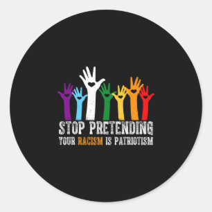 Anti Trump T-shirt Stop met doen alsof je racisme Ronde Sticker