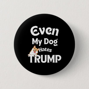 Anti Trump T - shirts Dog Hates Donald Dog Love 1 Ronde Button 5,7 Cm