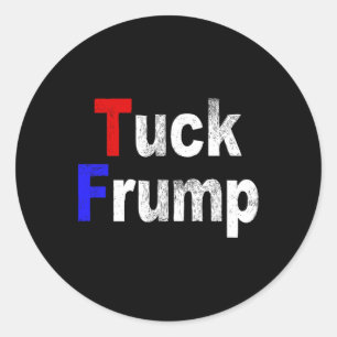 Anti Trump Tuck Frump Grappig Politiek Ronde Sticker