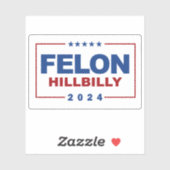 Anti Trump Vance - Felon / Hillbilly 2024 Sticker (Vel)