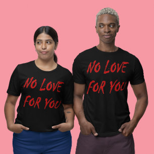 Anti-Valentijnse 'Geen liefde voor u' - Gepersonal T-shirt