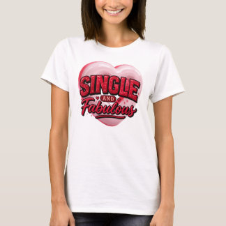Anti Valentine Day Single and Fabulous T-shirt