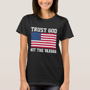 ANTI-VAX VACCIN TRUST GOD T-SHIRTS