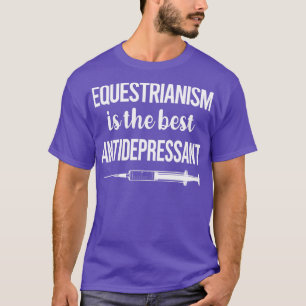 Antidepressivum Equestrianisme Horseback Ridin T-shirt