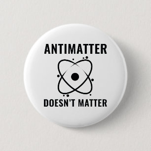 Antimaterie doet er niet toe ronde button 5,7 cm