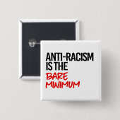 Antiracisme is het absolute minimum vierkante button 5,1 cm (Voorkant /achterkant)