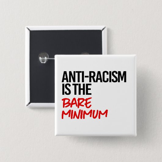 Antiracisme is het absolute minimum vierkante button 5,1 cm (Voorkant /achterkant)
