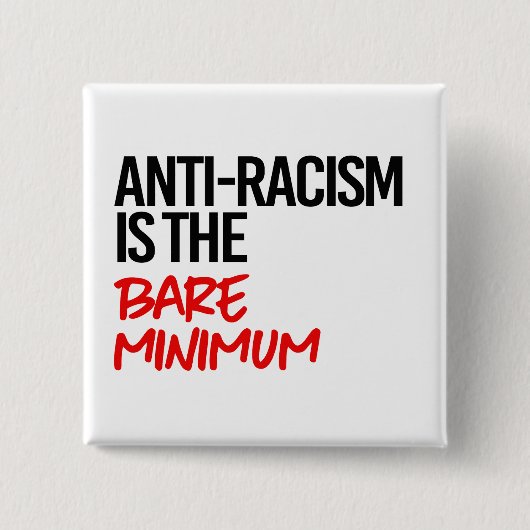 Antiracisme is het absolute minimum vierkante button 5,1 cm (Voorkant)