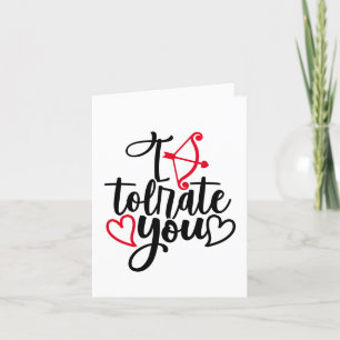 Antivalentine Humor   Ik tolereer je sassy Feestdagen Kaart