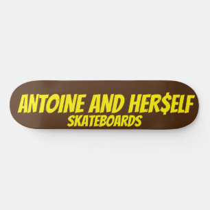ANTOINE EN HAAR$ELF SKATEBOARD